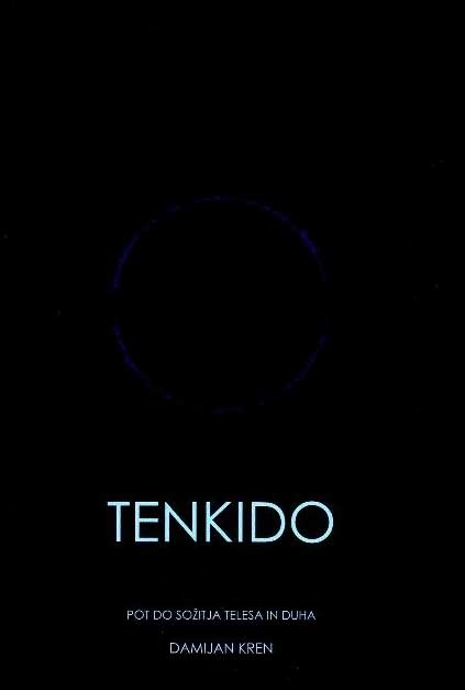 Tenkido - pot do sožitja telesa in duha